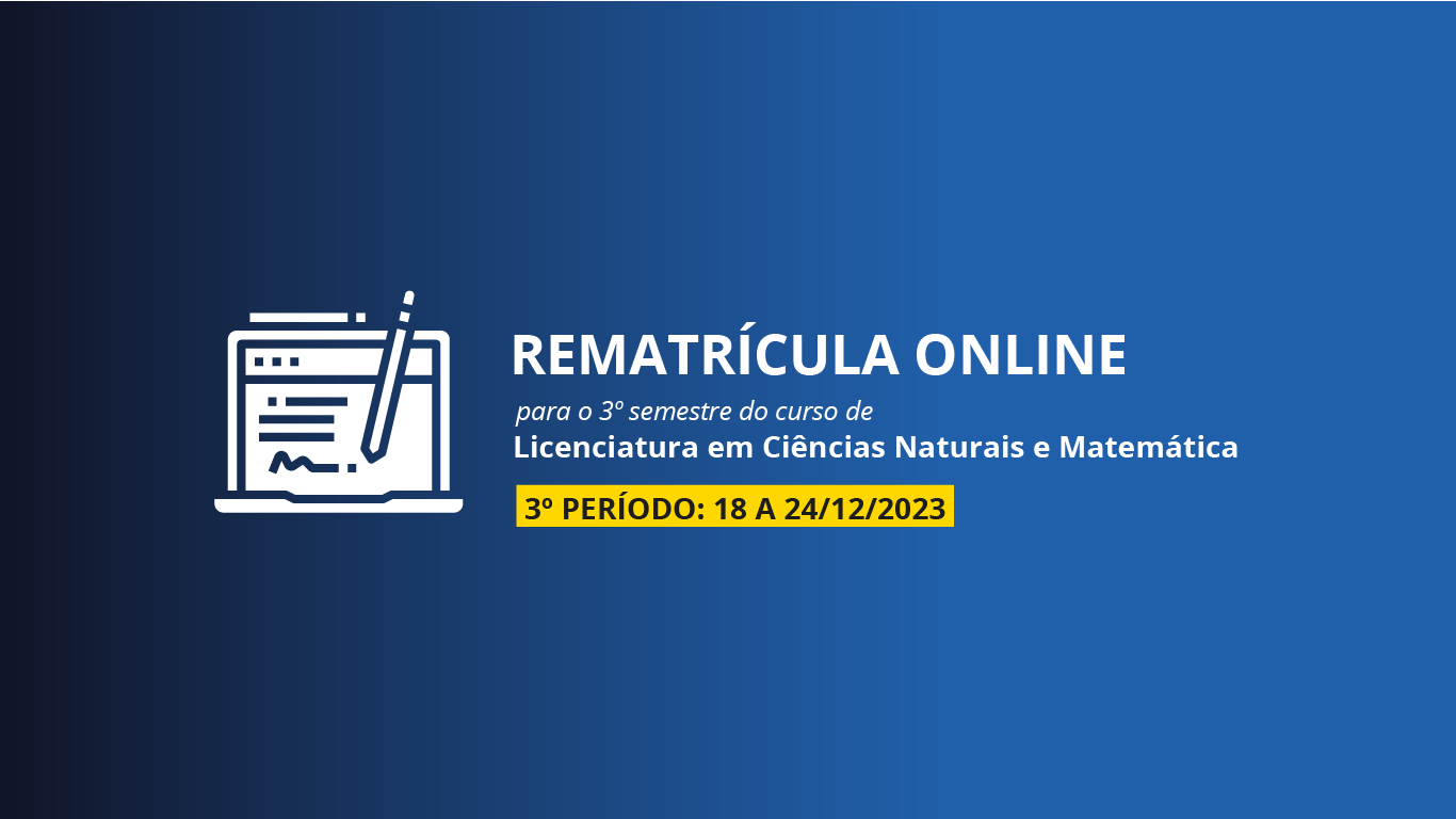 Rematrícula - Ciências Naturais e Matemática - Turma 2022