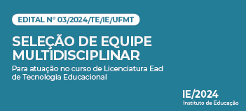 Processo Seletivo - Equipe Multidisciplinar - 03/2024/TE/IE/UFMT