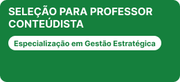 Processo Seletivo - Professor Conteúdista - Especialização em Gestão Estratégica - 02/2025/GERAGP/UFMT