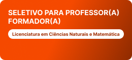 Processo Seletivo - Professor Formador - Ciências Naturais e Matemática - 01/2025/LCNM/CUVG/UFMT
