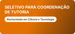 Processo Seletivo - Coordenador de Tutoria - Ciência e Tecnologia - 2026/FCT/CUVG/UFMT