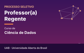 Processo Seletivo - Professor(a) Regente - Ciência de Dados -  FCT/CUVG/UFMT