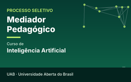 Processo Seletivo - Mediador Pedagógico - Inteligência Artificial - FCT/CUVG/UFMT