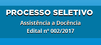Processo Seletivo - Assistência a Docência - Edital Nº 002